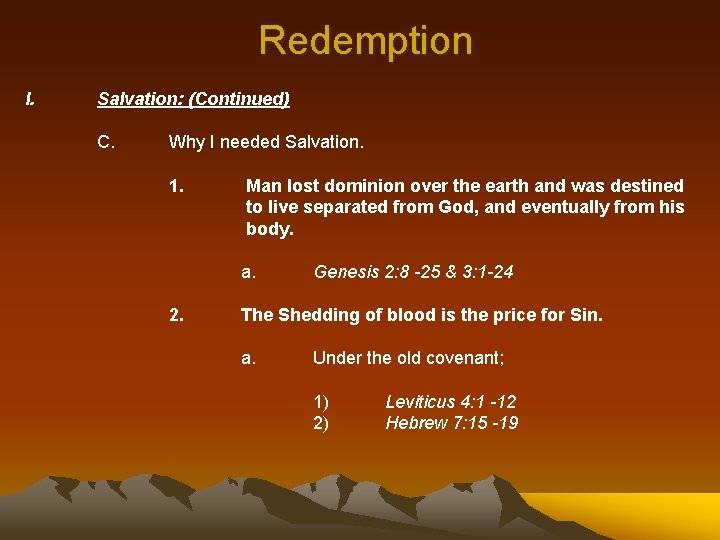 Redemption I. Salvation: (Continued) C. Why I needed Salvation. 1. Man lost dominion over