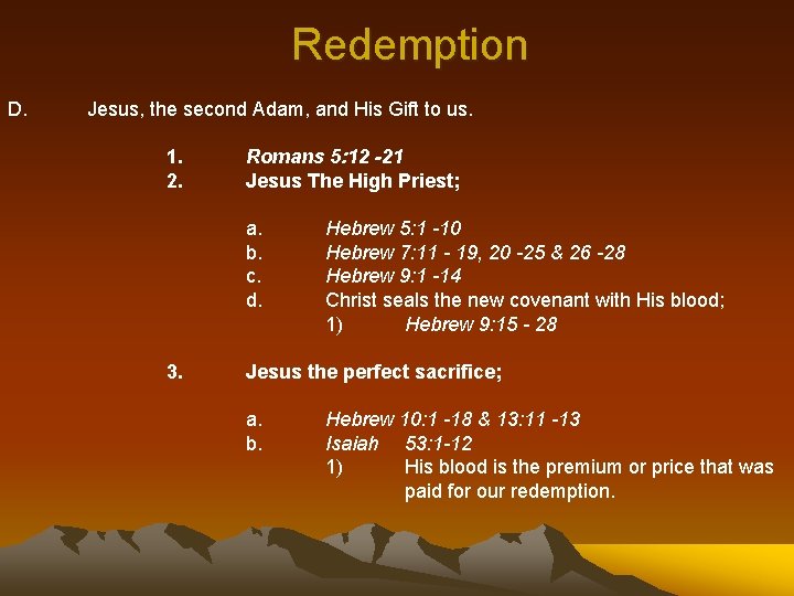 Redemption D. Jesus, the second Adam, and His Gift to us. 1. 2. Romans