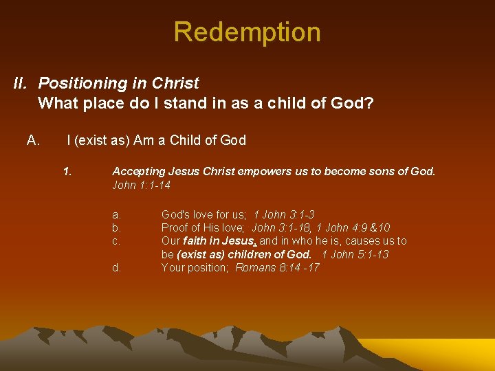 Redemption II. Positioning in Christ What place do I stand in as a child