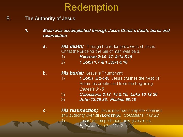 Redemption B. The Authority of Jesus 1. Much was accomplished through Jesus Christ’s death,