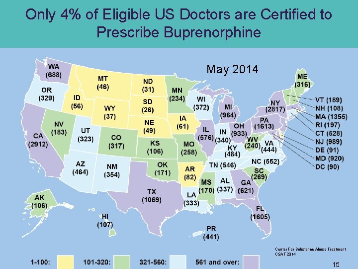 Only 4% of Eligible US Doctors are Certified to Prescribe Buprenorphine May 2014 Center