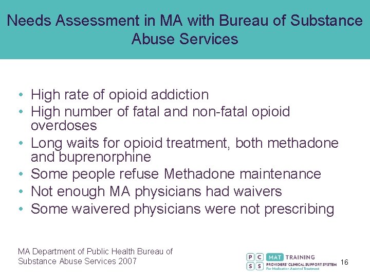 Needs Assessment in MA with Bureau of Substance Abuse Services • High rate of