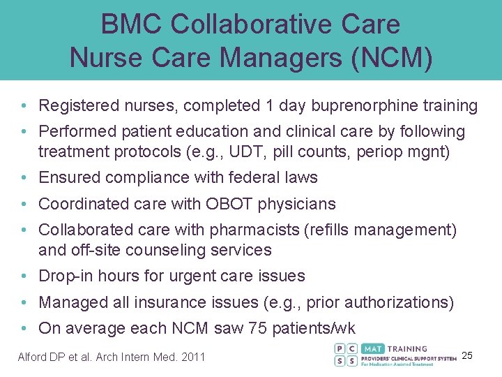 BMC Collaborative Care Nurse Care Managers (NCM) • Registered nurses, completed 1 day buprenorphine