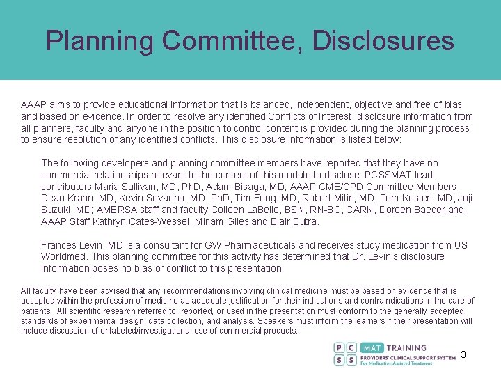 Planning Committee, Disclosures AAAP aims to provide educational information that is balanced, independent, objective