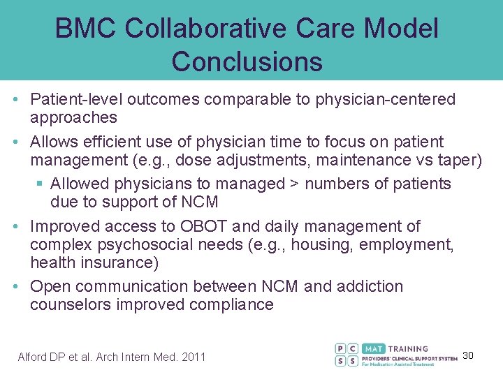 BMC Collaborative Care Model Conclusions • Patient-level outcomes comparable to physician-centered approaches • Allows