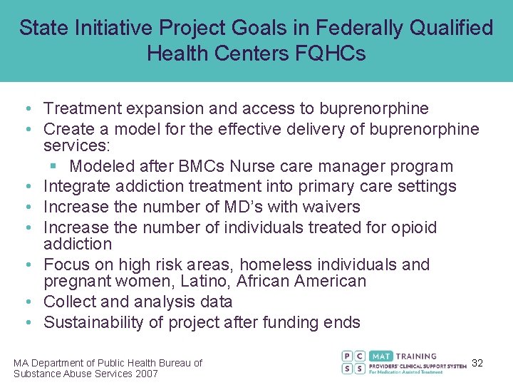 State Initiative Project Goals in Federally Qualified Health Centers FQHCs • Treatment expansion and