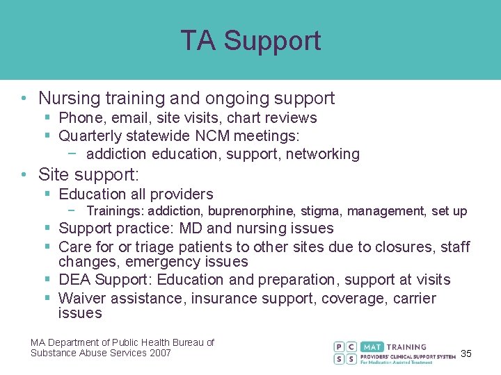 TA Support • Nursing training and ongoing support § Phone, email, site visits, chart