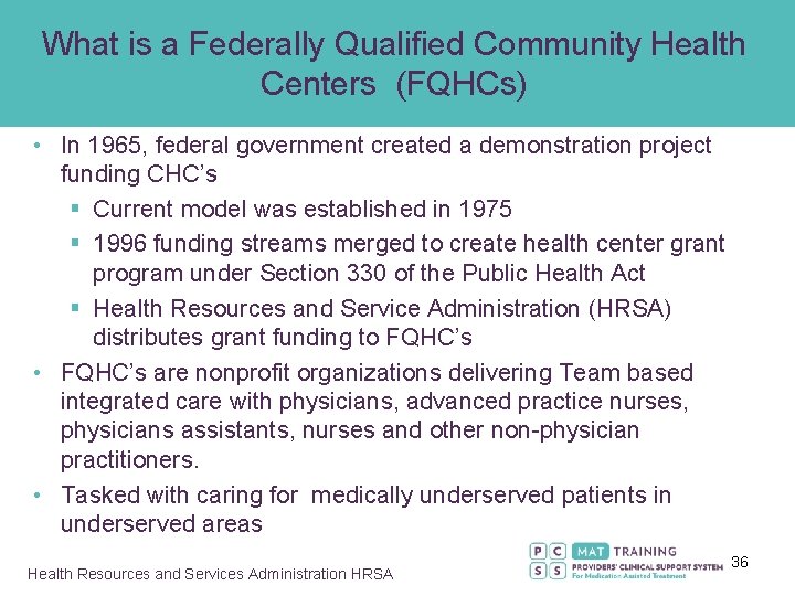 What is a Federally Qualified Community Health Centers (FQHCs) • In 1965, federal government