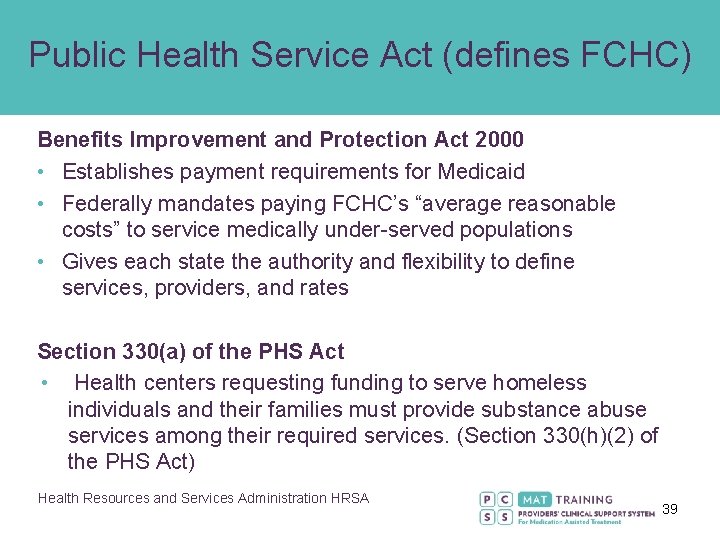 Public Health Service Act (defines FCHC) Benefits Improvement and Protection Act 2000 • Establishes