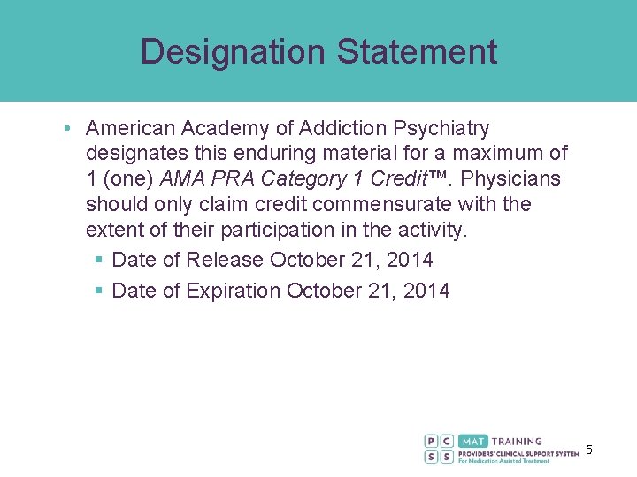 Designation Statement • American Academy of Addiction Psychiatry designates this enduring material for a