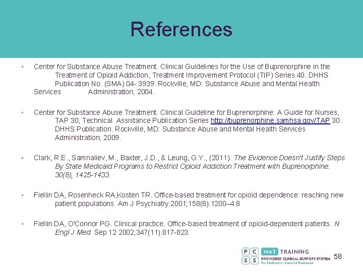 References • Center for Substance Abuse Treatment. Clinical Guidelines for the Use of Buprenorphine