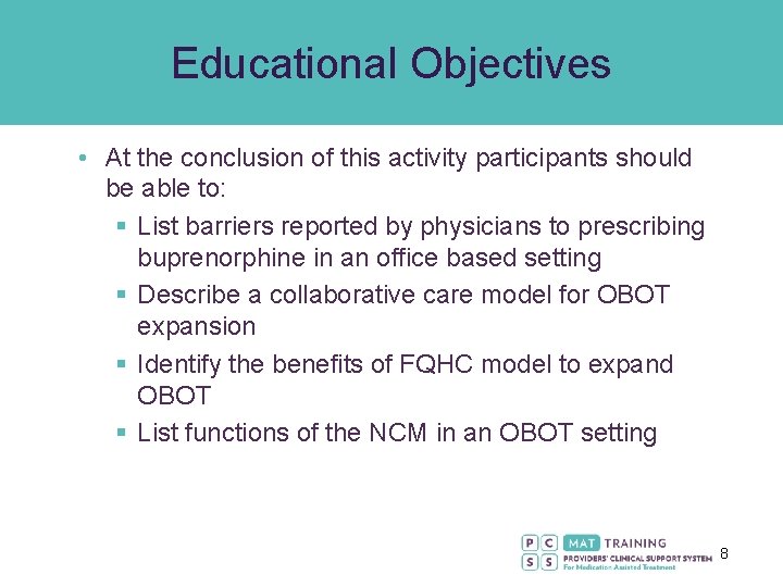 Educational Objectives • At the conclusion of this activity participants should be able to: