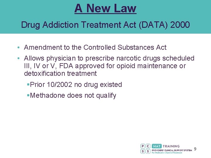 A New Law Drug Addiction Treatment Act (DATA) 2000 • Amendment to the Controlled
