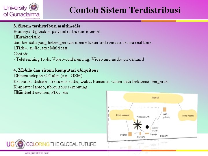 Contoh Sistem Terdistribusi 3. Sistem terdistribusi multimedia. Biasanya digunakan pada infrastruktur internet �� Karakteristik