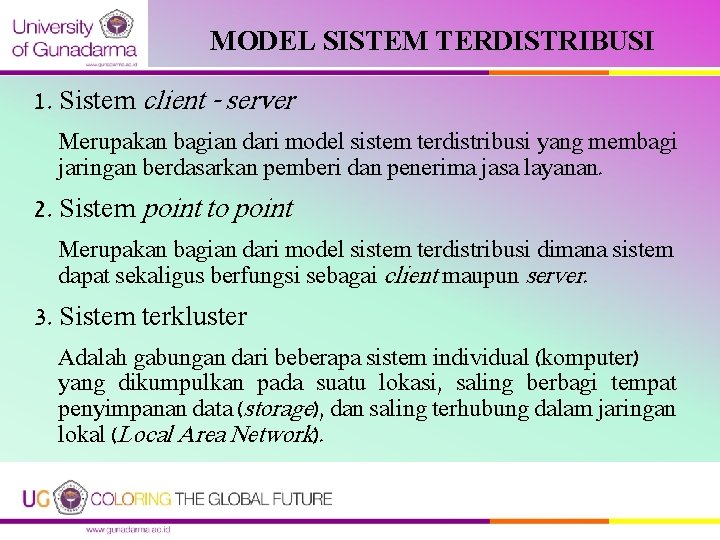 MODEL SISTEM TERDISTRIBUSI 1. Sistem client - server Merupakan bagian dari model sistem terdistribusi