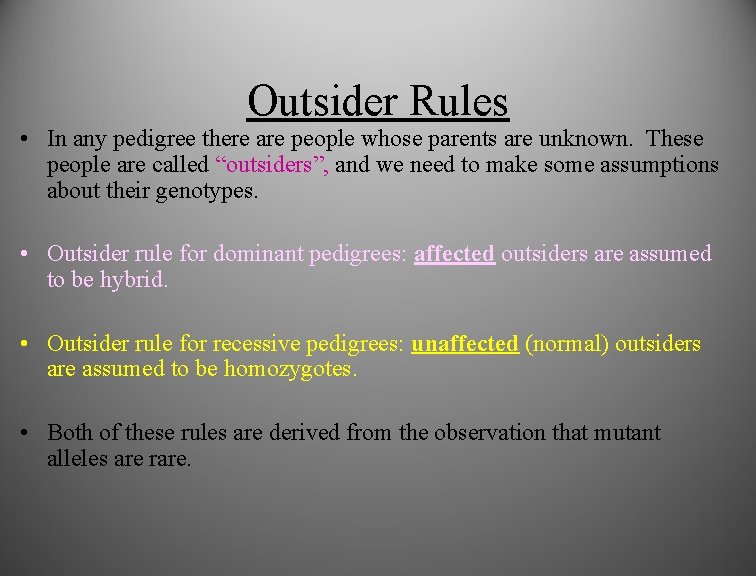 Outsider Rules • In any pedigree there are people whose parents are unknown. These