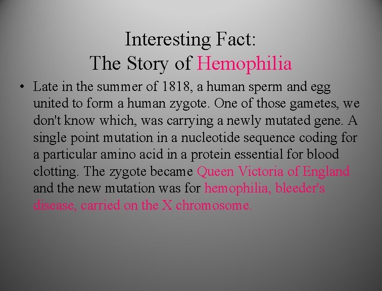 Interesting Fact: The Story of Hemophilia • Late in the summer of 1818, a
