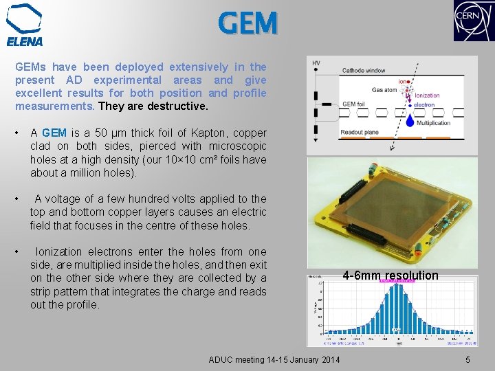 GEM GEMs have been deployed extensively in the present AD experimental areas and give