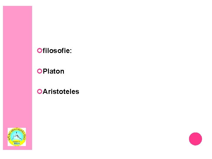  filosofie: Platon Aristoteles 