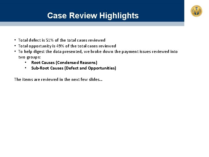 Case Review Highlights • Total defect is 51% of the total cases reviewed •