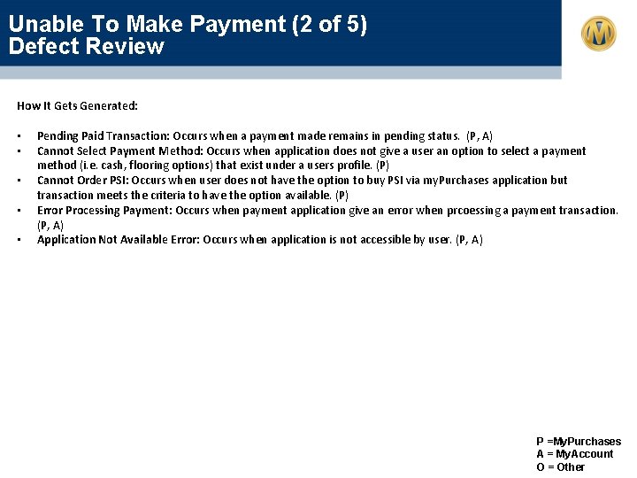 Unable To Make Payment (2 of 5) Defect Review How It Gets Generated: •