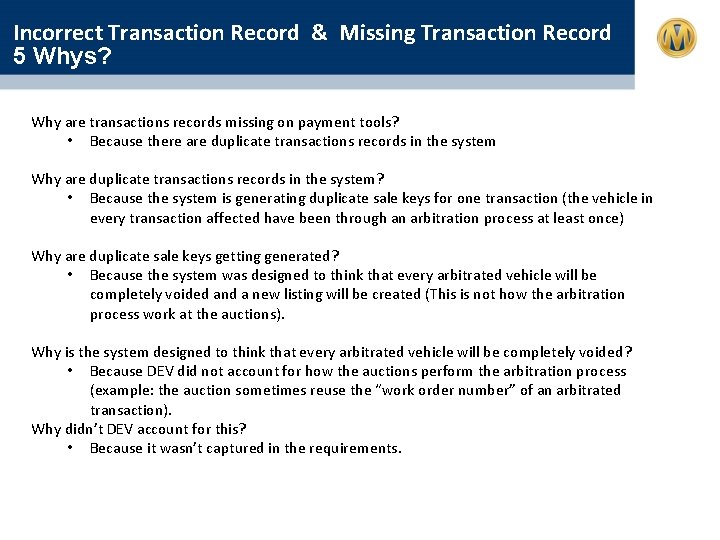 Incorrect Transaction Record & Missing Transaction Record 5 Whys? Why are transactions records missing