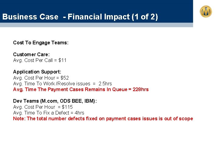 Business Case - Financial Impact (1 of 2) Cost To Engage Teams: Customer Care: