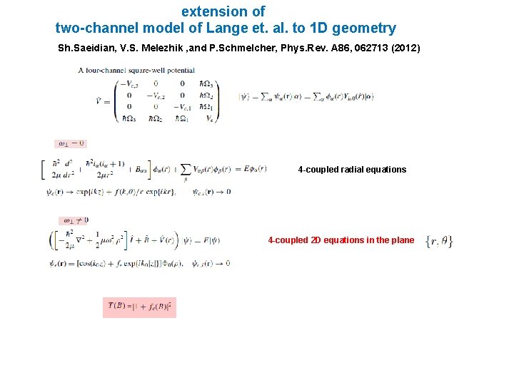 extension of two-channel model of Lange et. al. to 1 D geometry Sh. Saeidian,