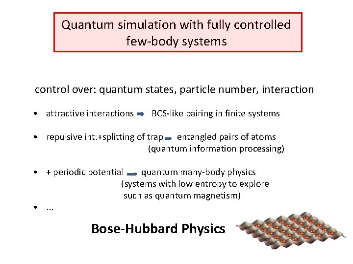 Quantum simulation with fully controlled few-body systems control over: quantum states, particle number, interaction