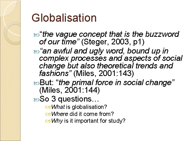 Globalisation “the vague concept that is the buzzword of our time” (Steger, 2003, p