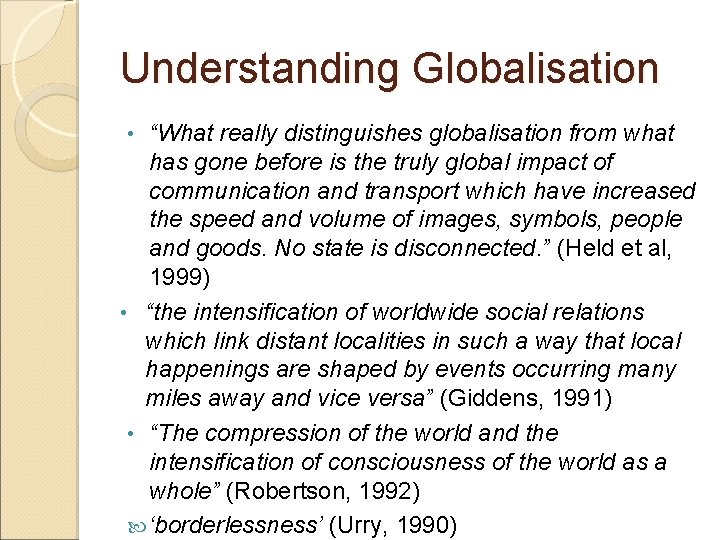 Understanding Globalisation “What really distinguishes globalisation from what has gone before is the truly Understanding Globalisation “What really distinguishes globalisation from what has gone before is the truly