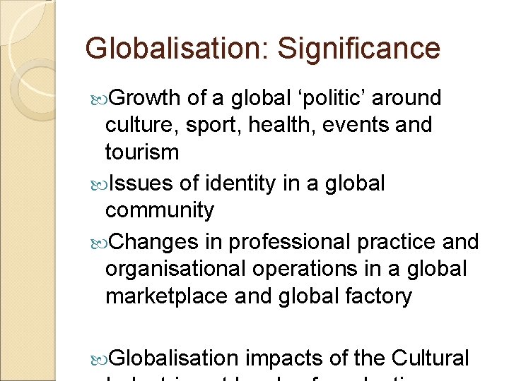 Globalisation: Significance Growth of a global ‘politic’ around culture, sport, health, events and tourism