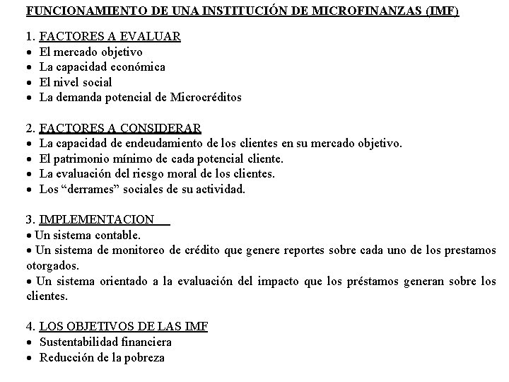 FUNCIONAMIENTO DE UNA INSTITUCIÓN DE MICROFINANZAS (IMF) 1. FACTORES A EVALUAR · El mercado