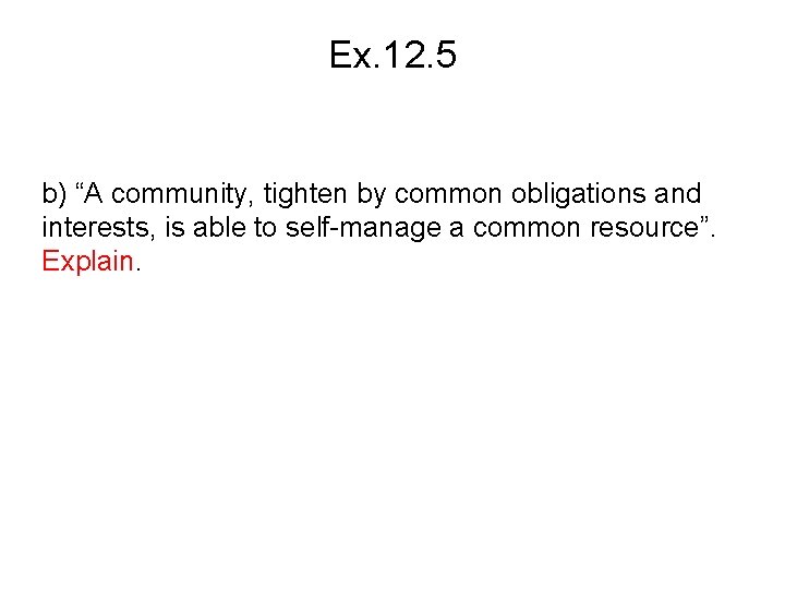 Ex. 12. 5 b) “A community, tighten by common obligations and interests, is able