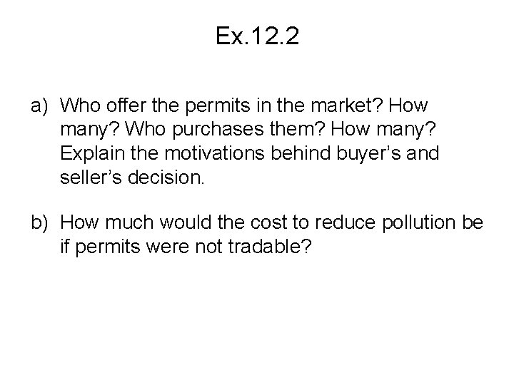 Ex. 12. 2 a) Who offer the permits in the market? How many? Who