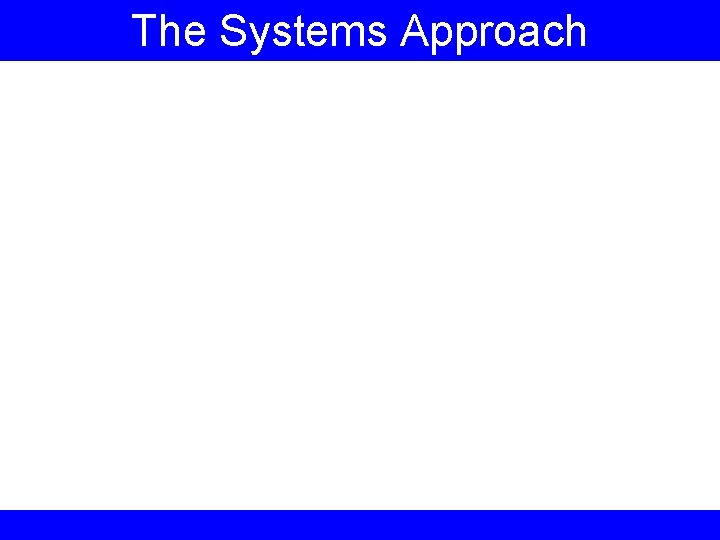 The Systems Approach 
