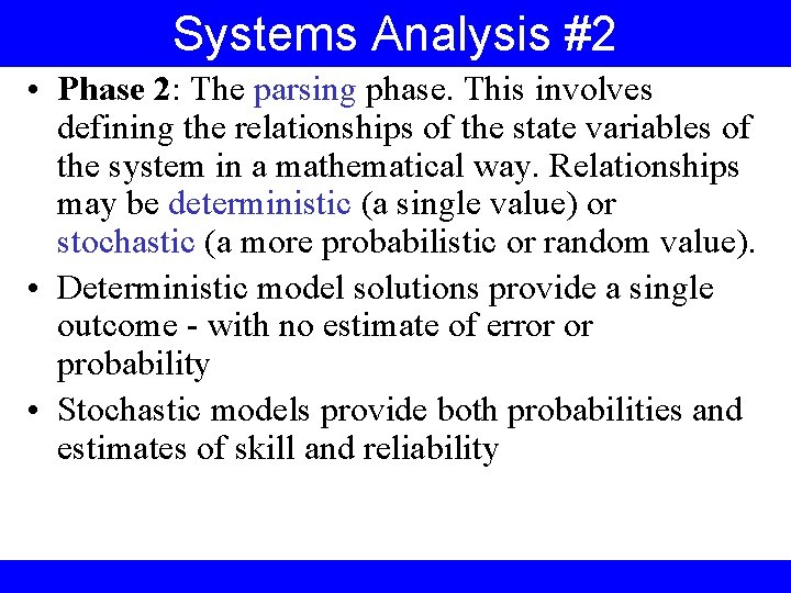 Systems Analysis #2 • Phase 2: The parsing phase. This involves defining the relationships