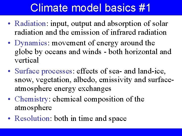Climate model basics #1 • Radiation: input, output and absorption of solar radiation and
