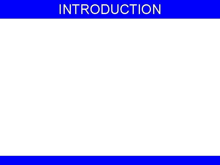 INTRODUCTION 