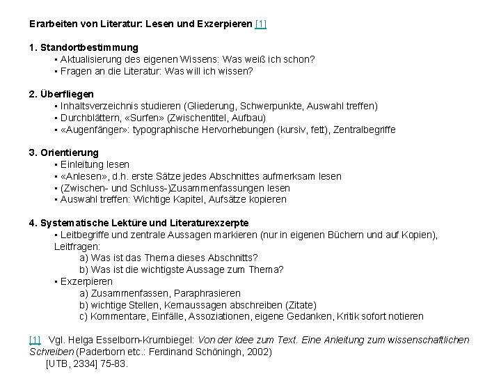 Erarbeiten von Literatur: Lesen und Exzerpieren [1] 1. Standortbestimmung • Aktualisierung des eigenen Wissens: