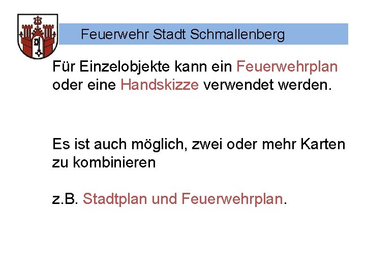 Feuerwehr Stadt Schmallenberg Für Einzelobjekte kann ein Feuerwehrplan oder eine Handskizze verwendet werden. Es