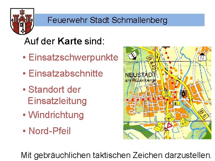 Feuerwehr Stadt Schmallenberg Auf der Karte sind: • Einsatzschwerpunkte • Einsatzabschnitte • Standort der