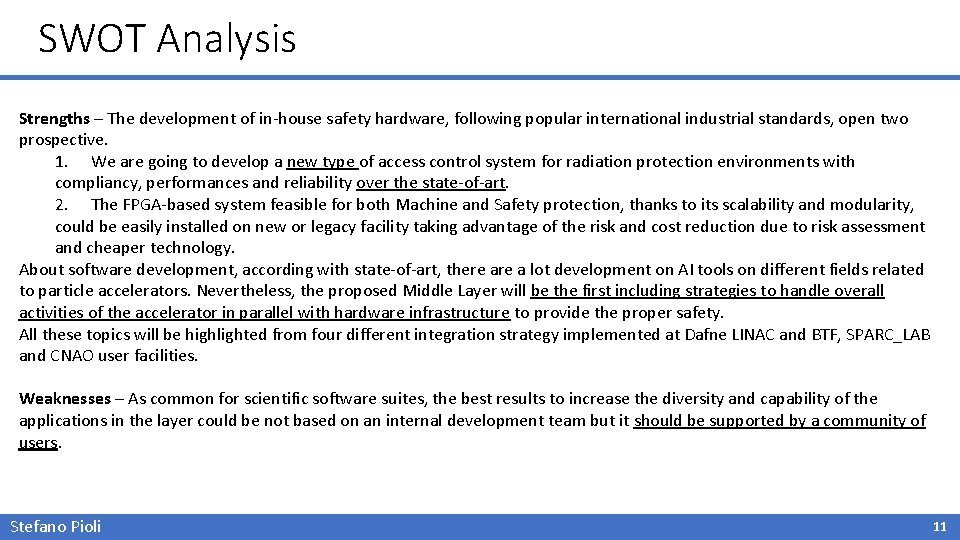 SWOT Analysis Strengths – The development of in-house safety hardware, following popular international industrial