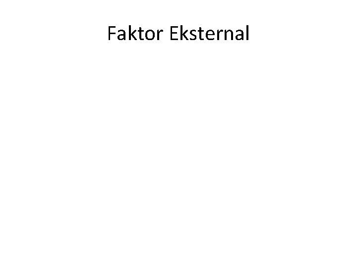 Faktor Eksternal 