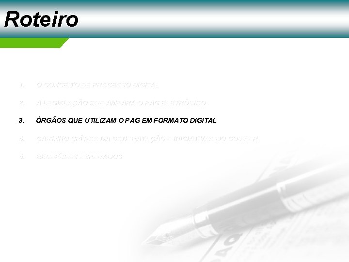 Roteiro ECCD 2008 1. O CONCEITO DE PROCESSO DIGITAL 2. A LEGISLAÇÃO QUE AMPARA