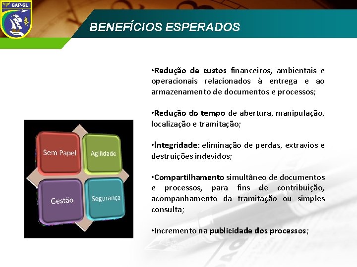 BENEFÍCIOS ESPERADOS ECCD 2008 • Redução de custos financeiros, ambientais e operacionais relacionados à