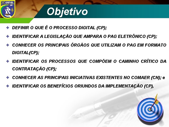 Objetivo ECCD 2008 ± DEFINIR O QUE É O PROCESSO DIGITAL (CP); ± IDENTIFICAR