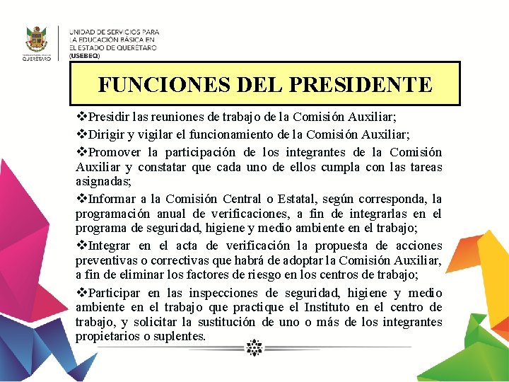 FUNCIONES DEL PRESIDENTE v. Presidir las reuniones de trabajo de la Comisión Auxiliar; v.