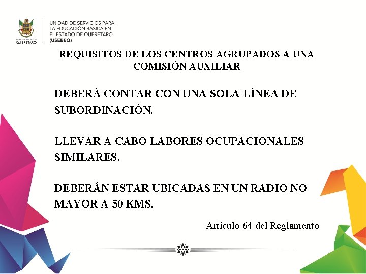 REQUISITOS DE LOS CENTROS AGRUPADOS A UNA COMISIÓN AUXILIAR DEBERÁ CONTAR CON UNA SOLA