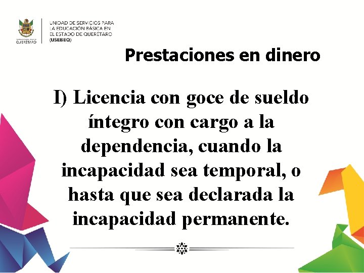Prestaciones en dinero I) Licencia con goce de sueldo íntegro con cargo a la